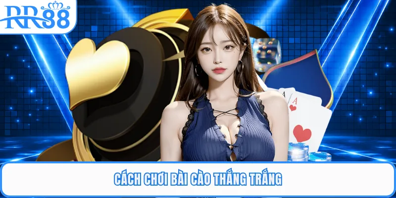 Cách chơi bài cào thắng trắng