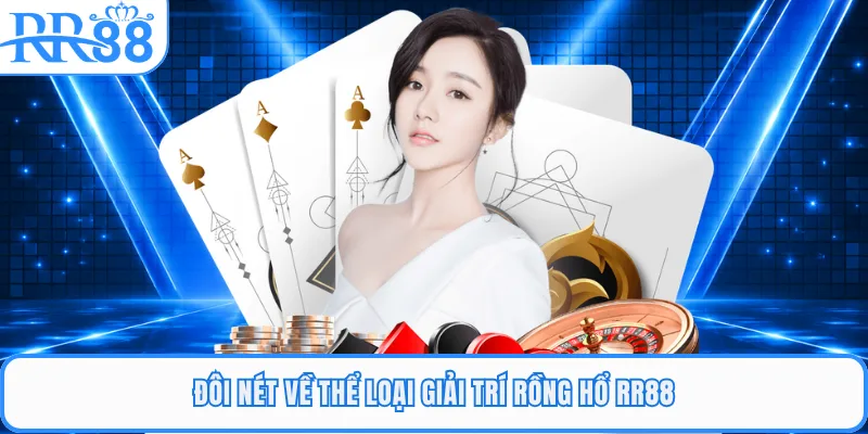 Đôi nét về thể loại giải trí rồng hổ RR88