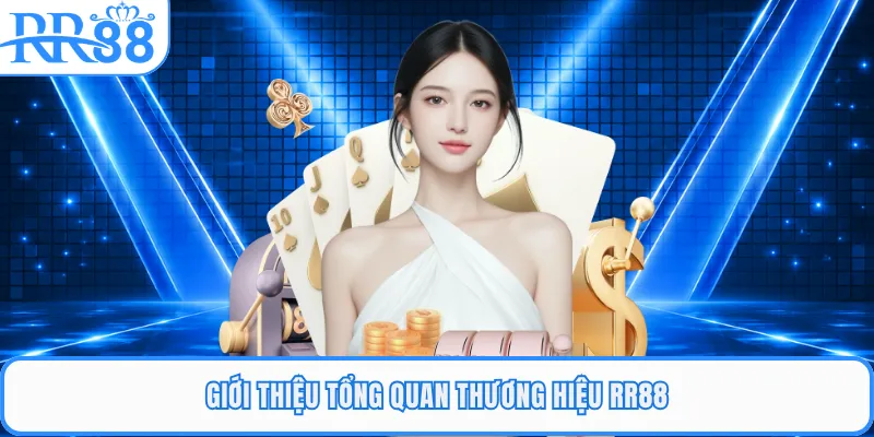 Giới thiệu tổng quan thương hiệu RR88