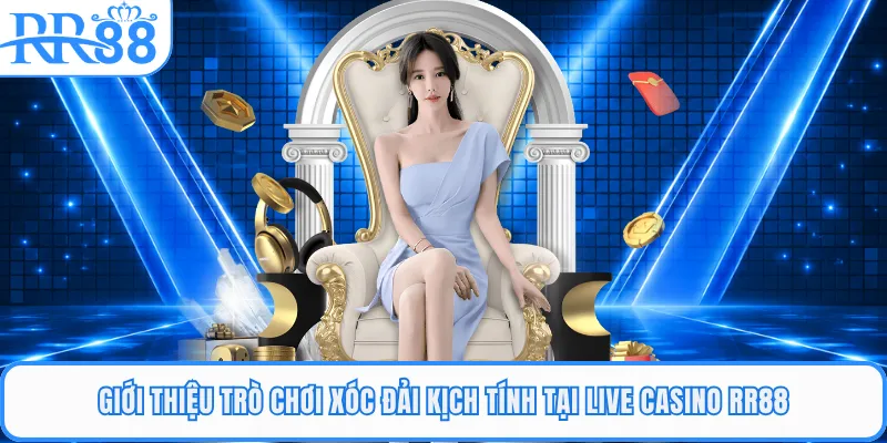 Giới thiệu trò chơi xóc đải kịch tính tại live casino RR88