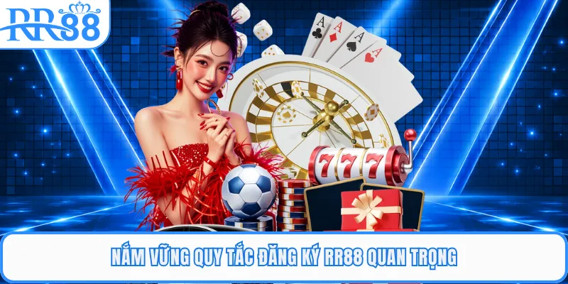 Nắm vững quy tắc đăng ký RR88 quan trọng