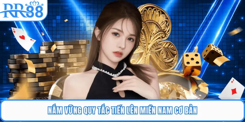 Nắm vững quy tắc tiến lên miền Nam cơ bản