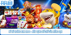 Nổ Hũ Hoàng Kim RR88 - Xây Dựng Đế Chế Của Riêng Bạn