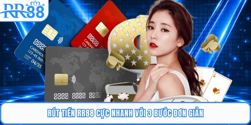 Rút tiền RR88 cực nhanh với 3 bước đơn giản