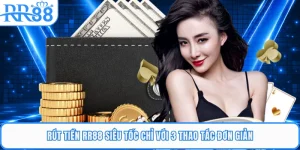 Rút Tiền RR88 Siêu Tốc Chỉ Với 3 Thao Tác Đơn Giản