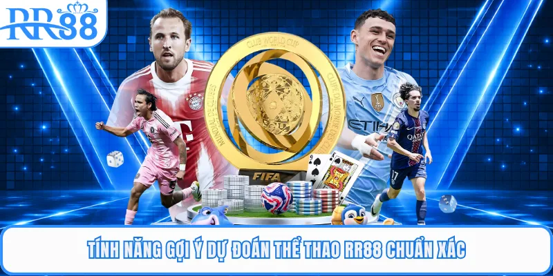 Tính năng gợi ý dự đoán thể thao RR88 chuẩn xác