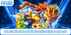 Tool Hack Bắn Cá Rr88 Có Nên Dùng Không? Hệ Lụy Khi Lạm Dụng